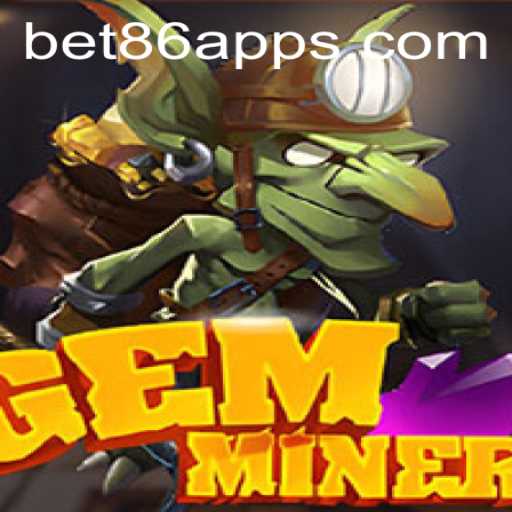 Exploring the Exciting World of GemMiner: A Thrilling Bet86 Adventure